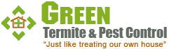 Green Termite & Pest Control - Just Like Treating Our Own House!